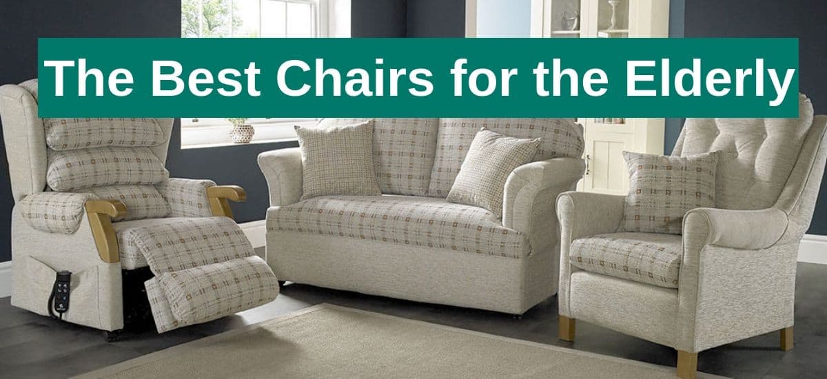 Best Chairs For The Elderly In 2019 Read This Before Buying